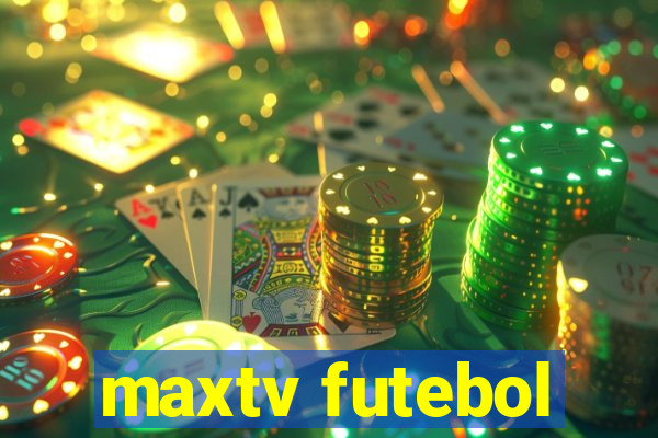 maxtv futebol